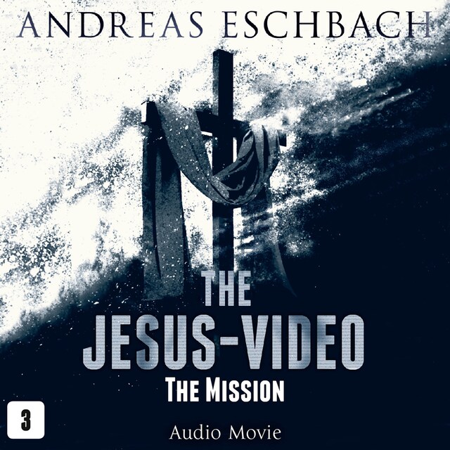 Bogomslag for The Jesus-Video, Episode 3: The Mission (Audio Movie)
