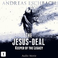 The Jesus-Deal, Episode 1: Keeper of the Legacy (Audio Movie)