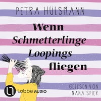 Wenn Schmetterlinge Loopings fliegen - Hamburg-Reihe, Teil 2 (Gekürzt)