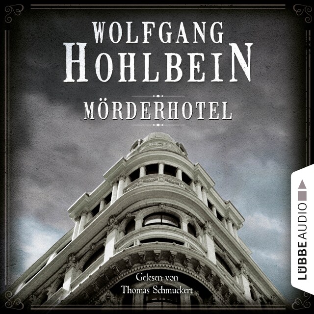 Book cover for Mörderhotel - Der ganz und gar unglaubliche Fall des Herman Webster Mudgett