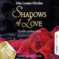 Shadows of Love, Folge 1: Dunkle Leidenschaft