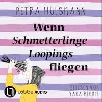 Wenn Schmetterlinge Loopings fliegen - Hamburg-Reihe, Teil 2 (Ungekürzt)