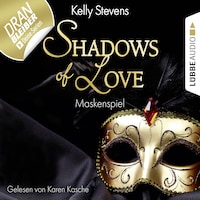 Shadows of Love, Folge 5: Maskenspiel