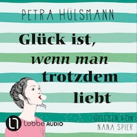 Glück ist, wenn man trotzdem liebt - Hamburg-Reihe, Teil 3 (Gekürzt)