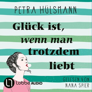 Glück ist, wenn man trotzdem liebt - Hamburg-Reihe, Teil 3 als Hörbuch