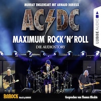 AC/DC - Maximum Rock'N'Roll. Die Audiostory