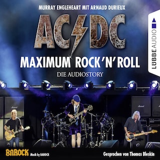 AC/DC - Maximum Rock'N'Roll. Die Audiostory als Hörbuch