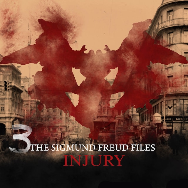 Kirjankansi teokselle A Historical Psycho Thriller Series - The Sigmund Freud Files, Episode 3: Injury