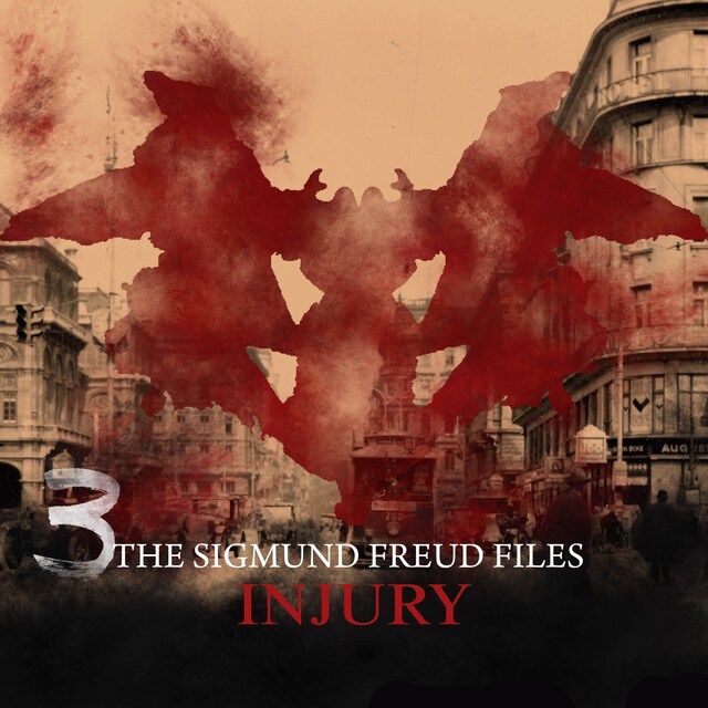 Book cover for A Historical Psycho Thriller Series - The Sigmund Freud Files, Episode 3: Injury