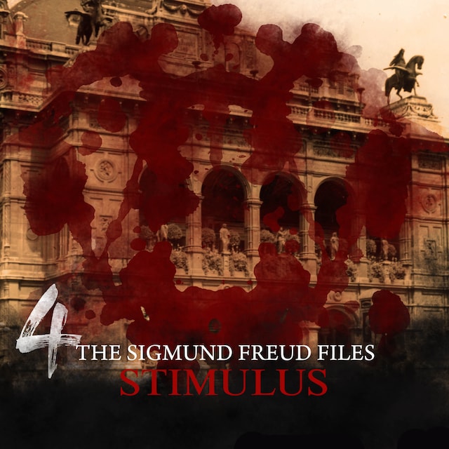 Book cover for A Historical Psycho Thriller Series - The Sigmund Freud Files, Episode 4: Stimulus