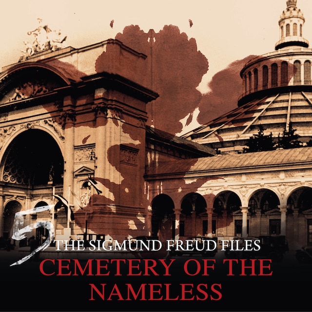 Book cover for A Historical Psycho Thriller Series - The Sigmund Freud Files, Episode 5: Cemetery of the Nameless