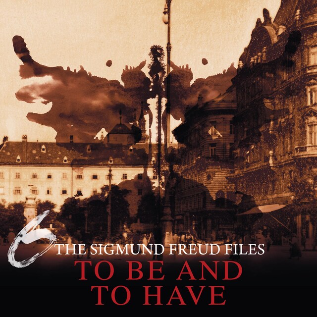 Buchcover für A Historical Psycho Thriller Series - The Sigmund Freud Files, Episode 6: To Be and To Have