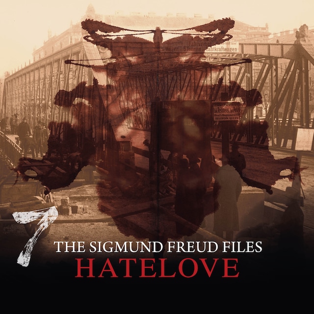 Book cover for A Historical Psycho Thriller Series - The Sigmund Freud Files, Episode 7: Hatelove