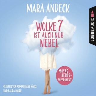 Wolke 7 ist auch nur Nebel - Moyas Liebesexperiment als Hörbuch