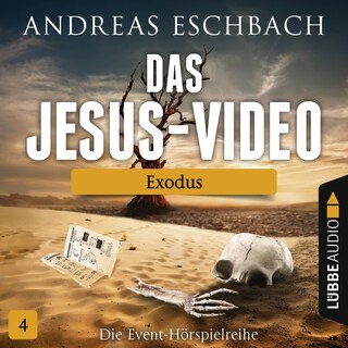 Das Jesus-Video, Folge 04: Exodus als Hörbuch