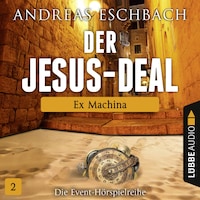 Der Jesus-Deal, Folge 2: Ex Machina
