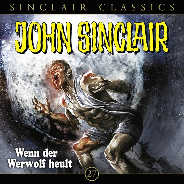 Portada de libro para John Sinclair, Classics, Folge 27: Wenn der Werwolf heult