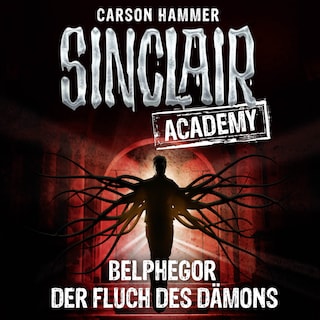 Sinclair Academy, Folge 1: Belphegor - Der Fluch des Dämons als Hörbuch