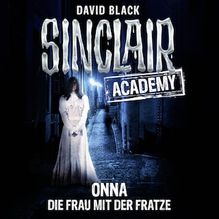 Sinclair Academy, Folge 2: Onna - Die Frau mit der Fratze als Hörbuch