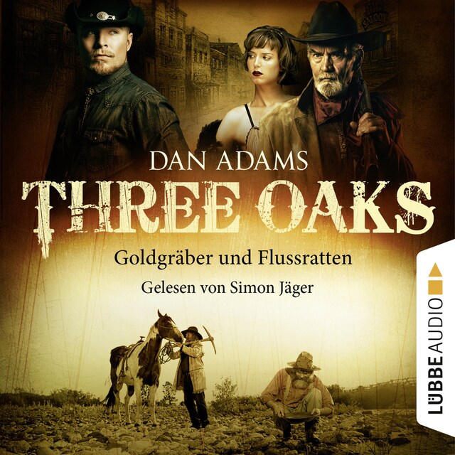 Book cover for Three Oaks, Folge 4: Goldgräber und Flussratten