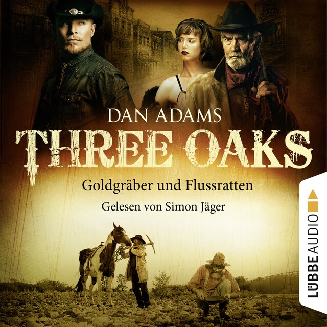 Buchcover für Three Oaks, Folge 4: Goldgräber und Flussratten