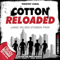 Cotton Reloaded, Folge 47: Junge Helden sterben früh