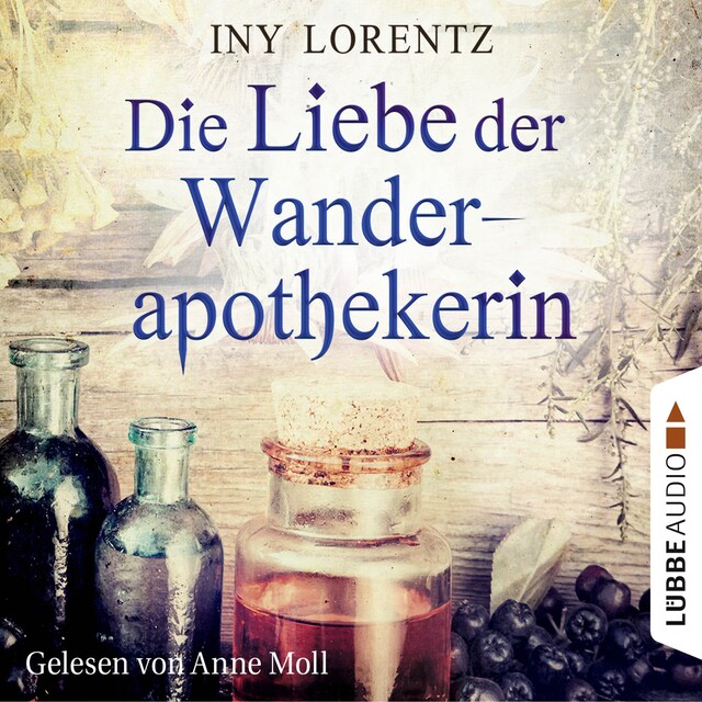 Buchcover für Die Liebe der Wanderapothekerin (Ungekürzt)