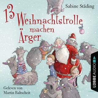 13 Weihnachtstrolle machen Ärger als Hörbuch
