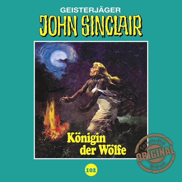 Book cover for John Sinclair, Tonstudio Braun, Folge 102: Königin der Wölfe. Teil 2 von 2