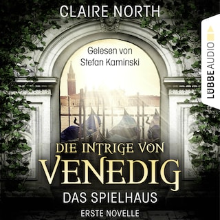 Die Intrige von Venedig - Die Spielhaus-Trilogie, Novelle 1 als Hörbuch
