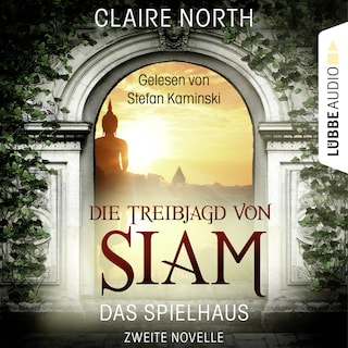 Die Treibjagd von Siam - Die Spielhaus-Trilogie, Novelle 2 als Hörbuch