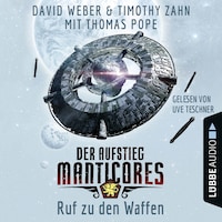 Ruf zu den Waffen - Der Aufstieg Manticores - Manticore-Reihe 2