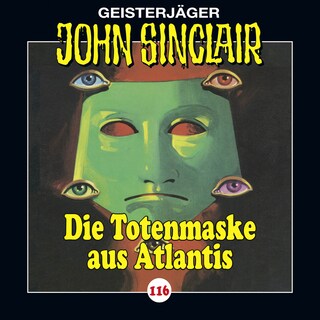 Folge 116: Die Totenmaske aus Atlantis. Teil 4 von 4 als Hörbuch
