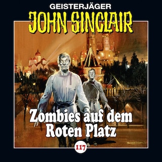 Folge 117: Zombies auf dem Roten Platz als Hörbuch