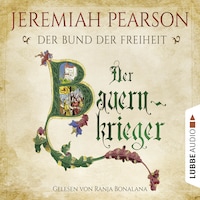 Der Bauernkrieger - Der Bund der Freiheit - Freiheitsbund-Saga 3 (Gekürzt)