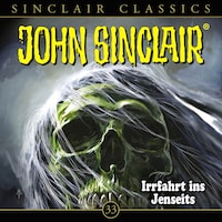 John Sinclair, Classics, Folge 33: Irrfahrt ins Jenseits