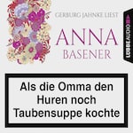 Als die Omma den Huren noch Taubensuppe kochte