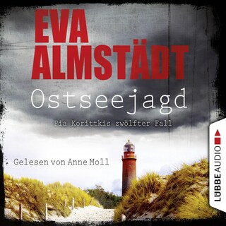 Ostseejagd - Pia Korittkis zwölfter Fall - Kommissarin Pia Korittki 12 als Hörbuch