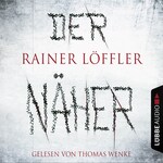 Der Näher - Martin Abel 3 (Ungekürzt)