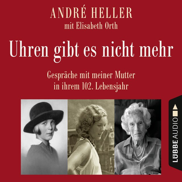 Book cover for Uhren gibt es nicht mehr - Gespräche mit meiner Mutter in ihrem 102. Lebensjahr (Ungekürzt)