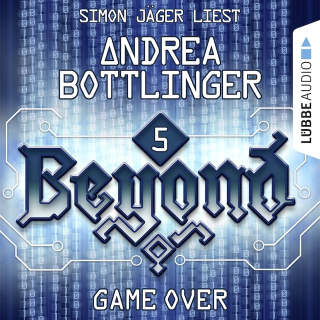 Book cover for GAME OVER - Beyond - Die Cyberpunk-Romanserie 5 (Ungekürzt)