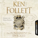 Das Fundament der Ewigkeit - Kingsbridge-Roman 3 (Ungekürzt)