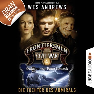 Frontiersmen: Civil War, Folge 4: Die Tochter des Admirals als Hörbuch