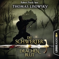 Drachenblut - Die Schwerter - Die High-Fantasy-Reihe 2 (Ungekürzt)