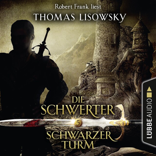 Okładka książki dla Schwarzer Turm - Die Schwerter - Die High-Fantasy-Reihe 5 (Ungekürzt)