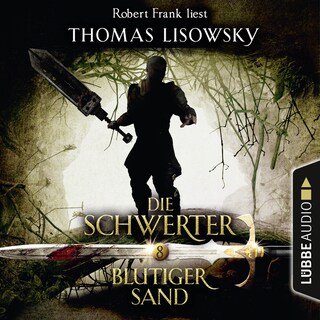 Blutiger Sand - Die Schwerter - Die High-Fantasy-Reihe 8 als Hörbuch