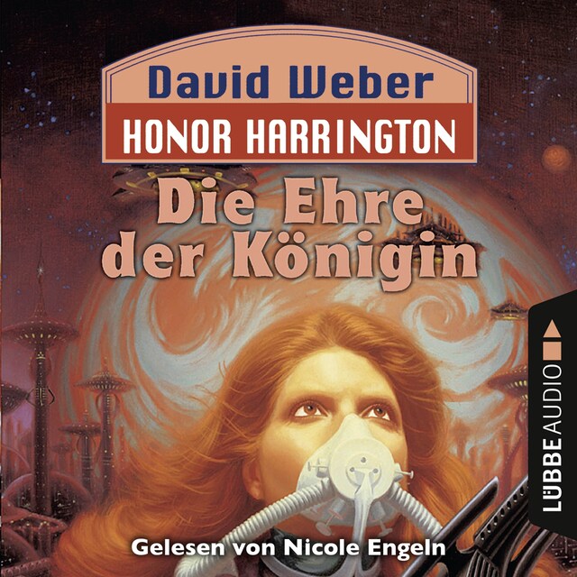 Book cover for Die Ehre der Königin - Honor Harrington, Teil 2 (Ungekürzt)