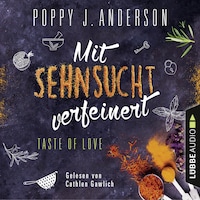 Taste of Love - Mit Sehnsucht verfeinert - Die Köche von Boston 4 (Gekürzt)