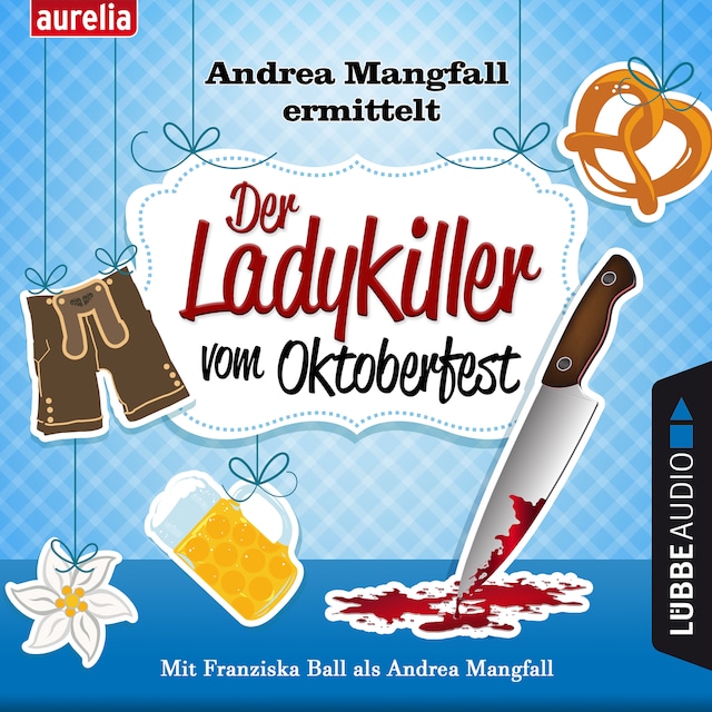 Boekomslag van Der Ladykiller vom Oktoberfest - Andrea Mangfall ermittelt (Ungekürzt)