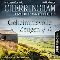 Cherringham - Landluft kann tödlich sein, Folge 33: Geheimnisvolle Zeugen (Ungekürzt)